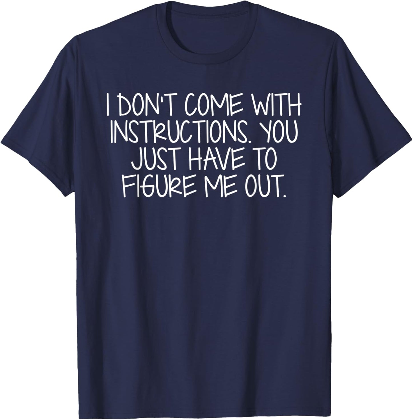 Women's Funny Graphic I Don't Come With Instructions Gift T-Shirt - T-Shirt | Navy