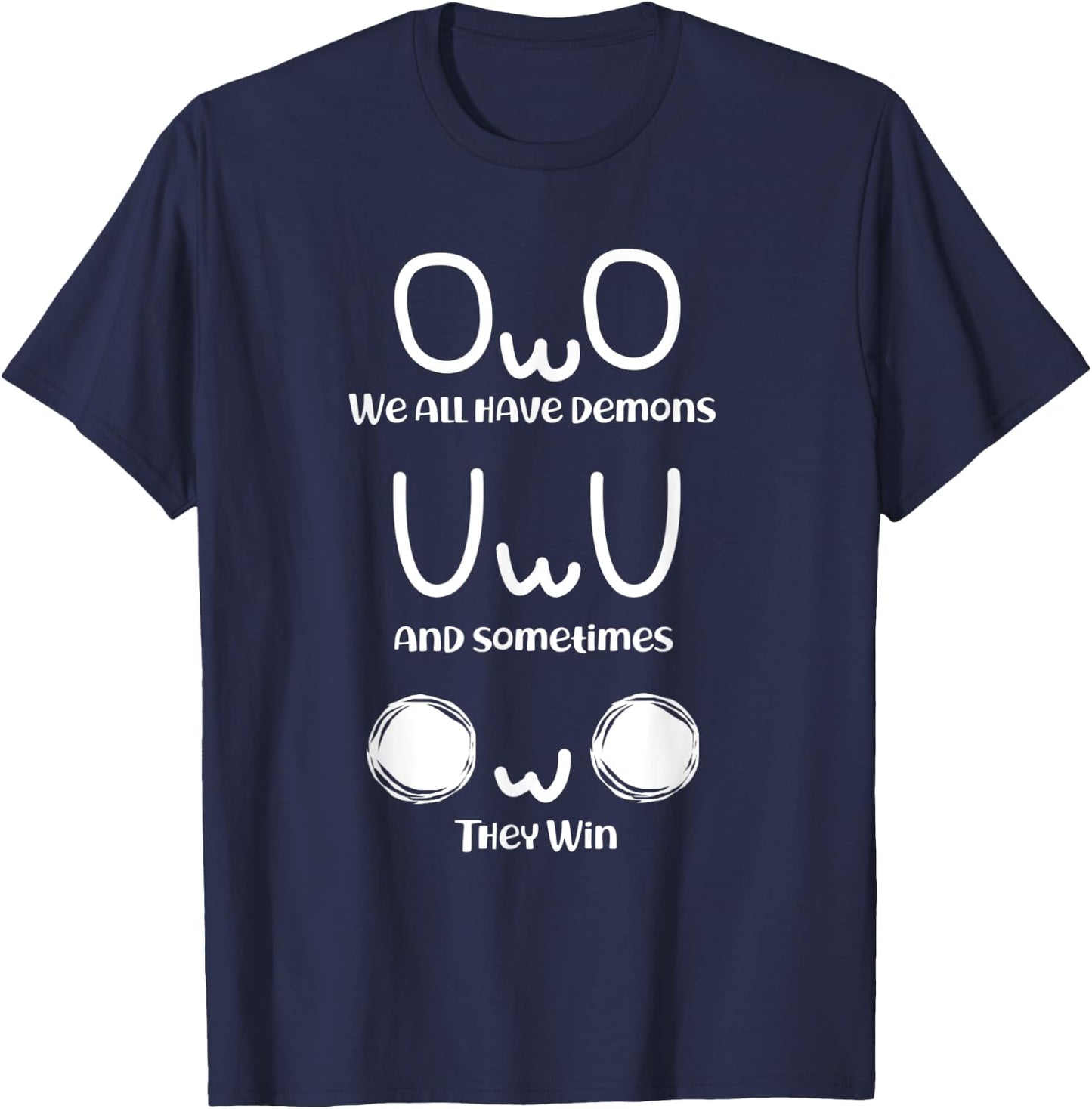 UWU Anime We All Have Demons OWO T-Shirt - T-Shirt | Navy