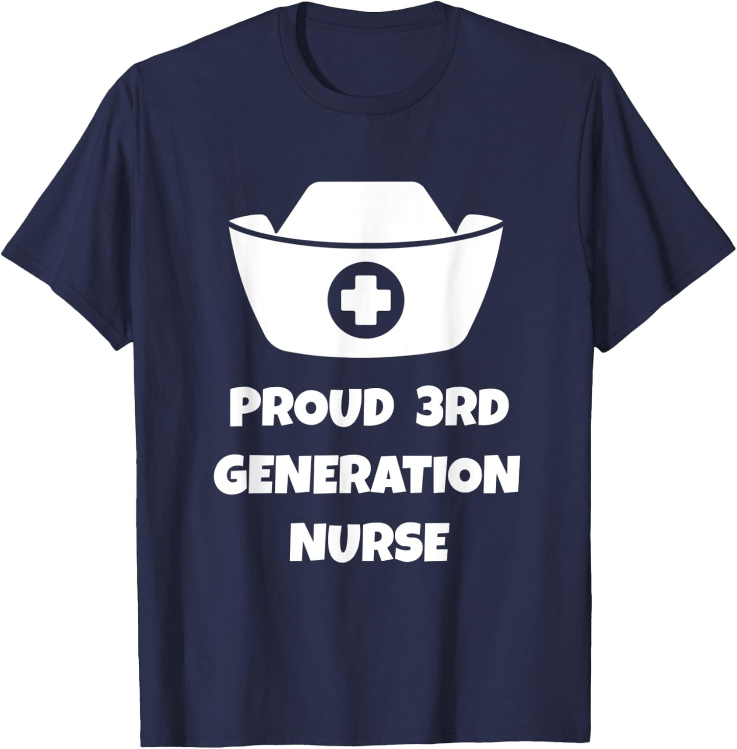 Proud 3rd Generation Nurse Quote | Nurse Hat Illustration T-Shirt - T-Shirt | Navy