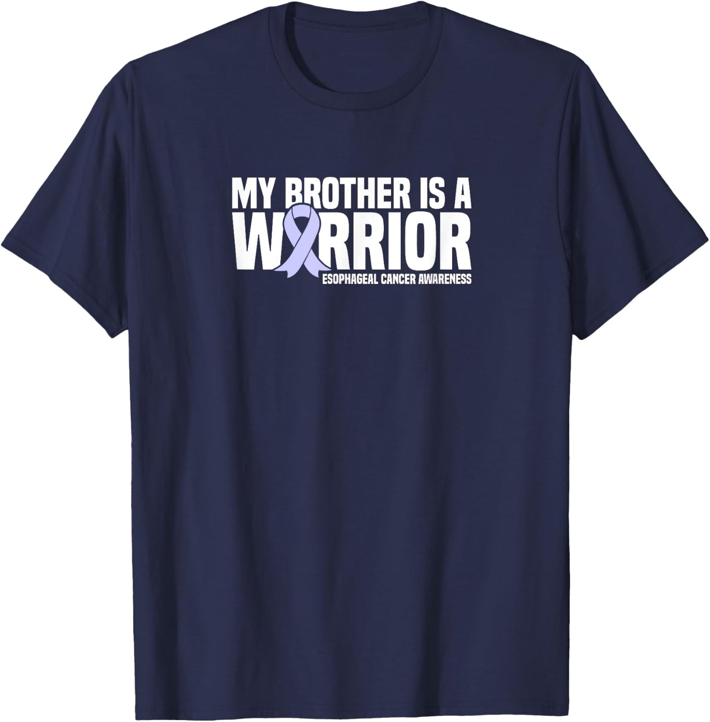 My Brother is a Warrior Esophageal Cancer Awareness T-Shirt - T-Shirt | Navy
