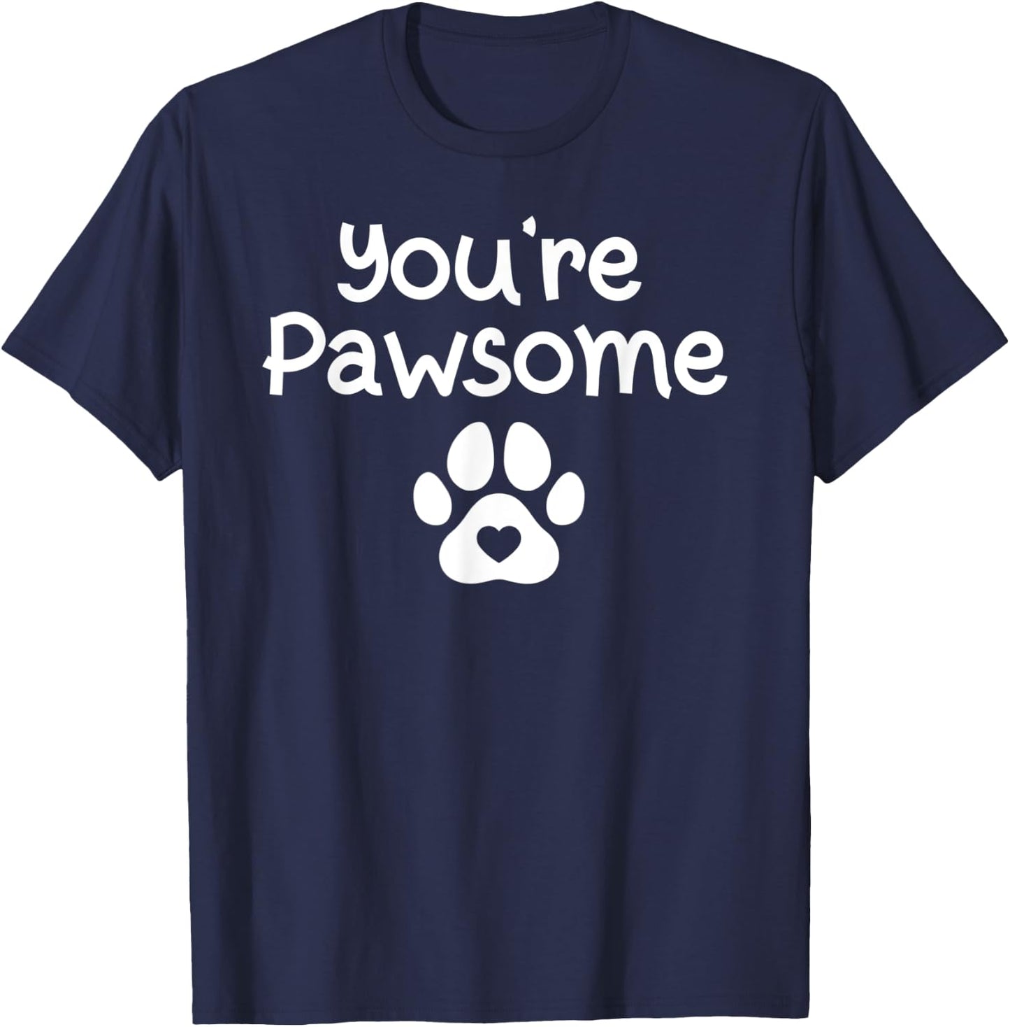 You're Pawsome Funny Dog Dad Dog Lovers Paws Pun Joke Cats Women T-Shirt - T-Shirt | Navy