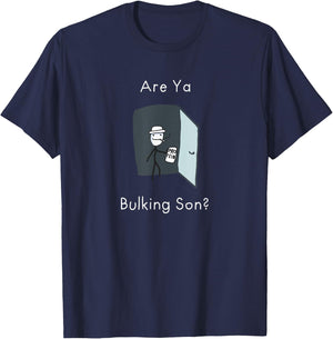 Are Ya Bulking Son Gym Meme T-Shirt - T-Shirt | Navy