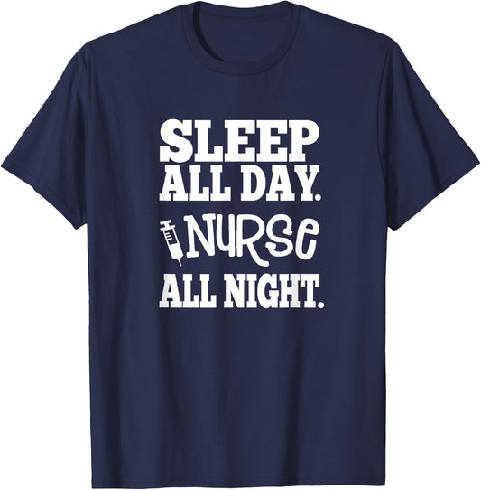 Nurse All Night - Great Gift Nurses, Medical Workers T-Shirt - T-Shirt | Navy