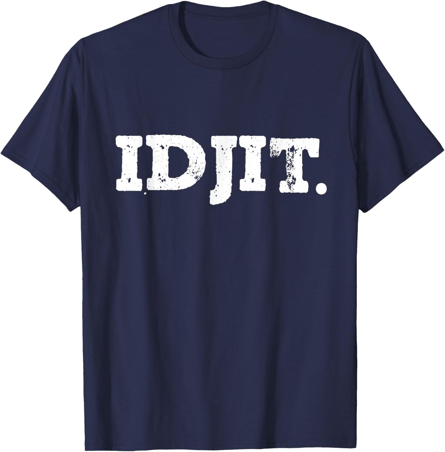 Idjit. T-Shirt - T-Shirt | Navy