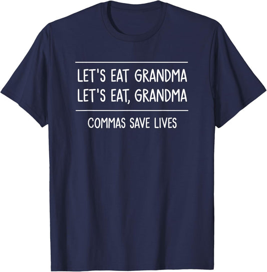Let's Eat Grandma, Funny, Jokes, Sarcastic Sayings T-Shirt - T-Shirt | Navy