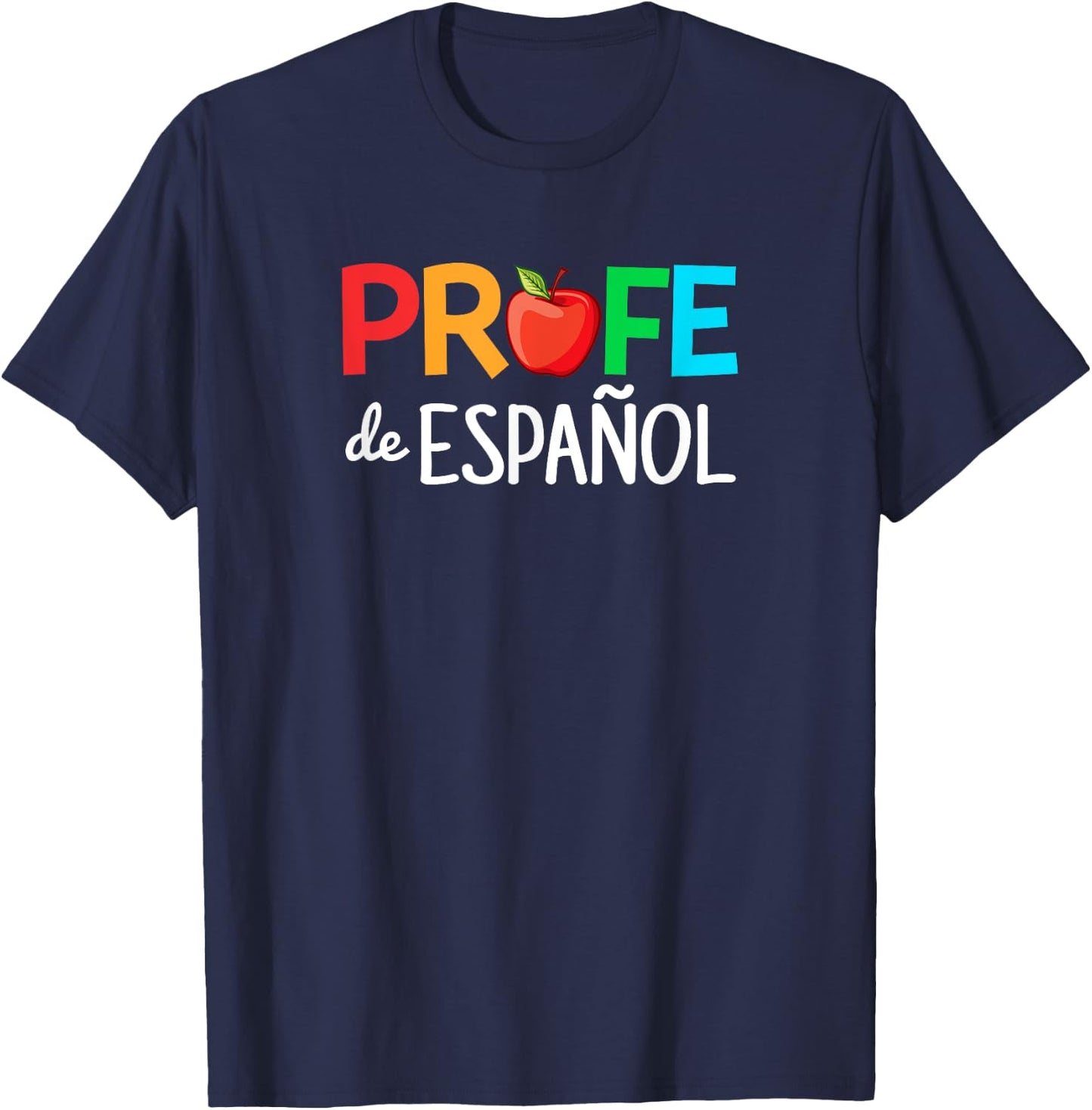 Profe de espanol, bilingual Hispanic Spanish Teacher Men Women T-Shirt - T-Shirt | Navy