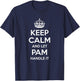 PAM Keep Calm Personalized Name Funny Birthday Gift T-Shirt - T-Shirt | Navy