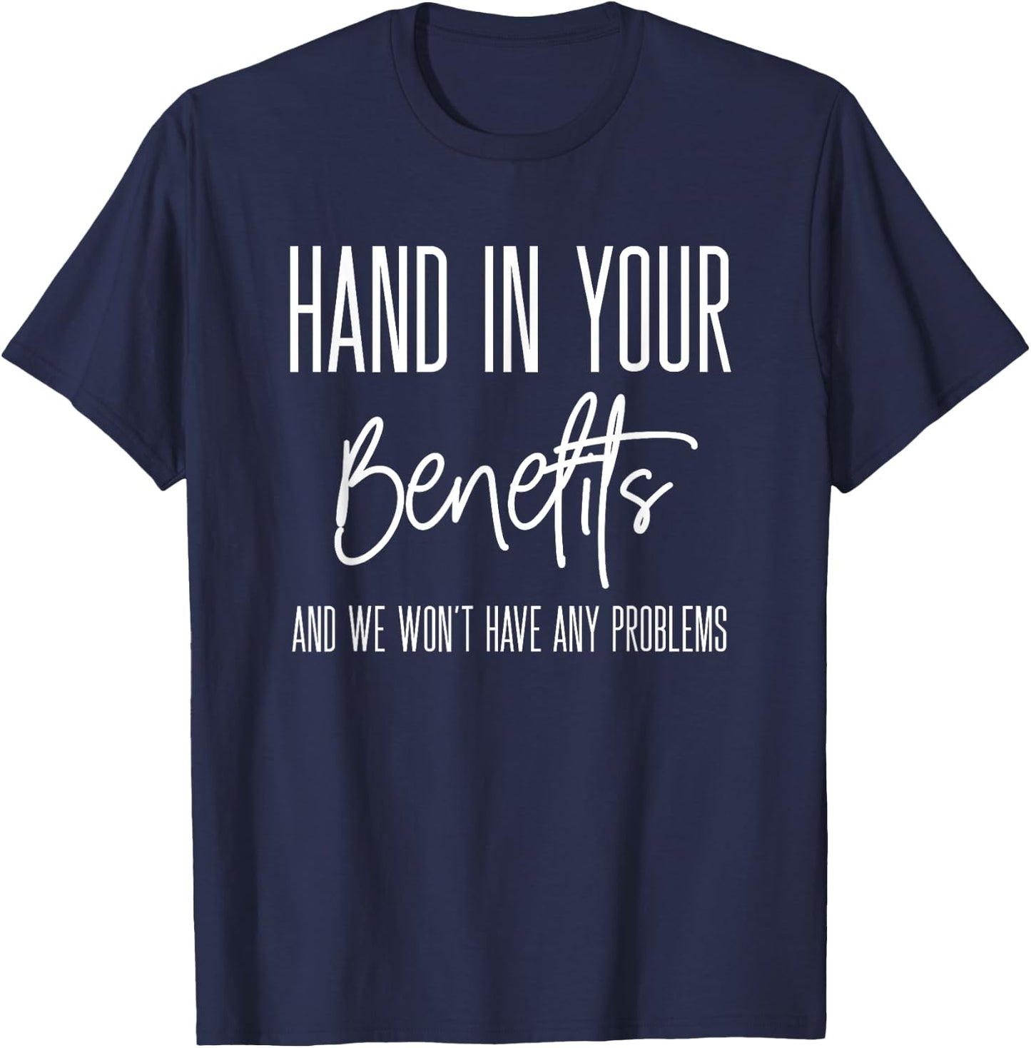 HR Benefits Employee Appreciation Funny Human Resources Team T-Shirt - T-Shirt | Navy