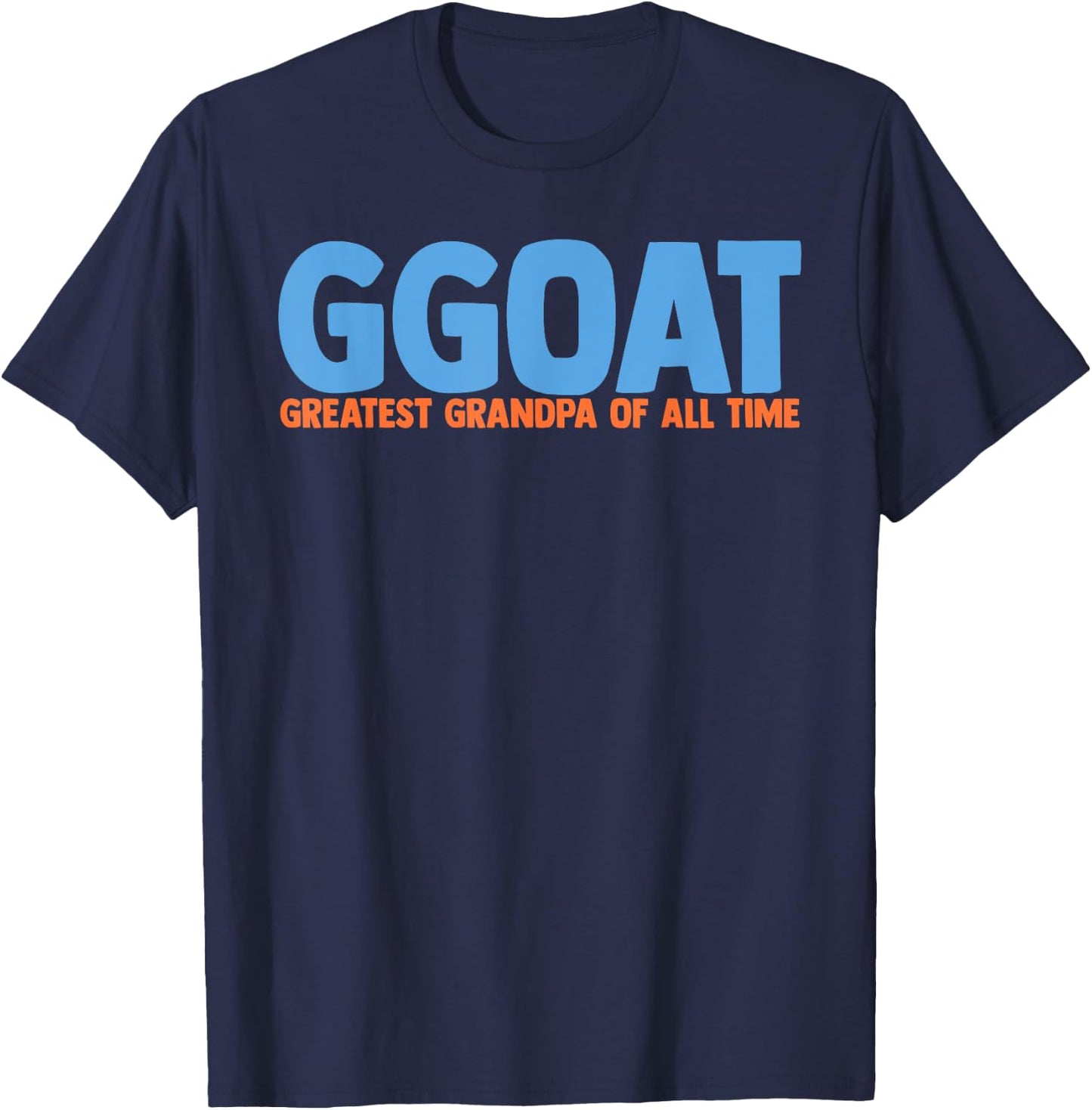 Funny Greatest Grandpa Of All Time Grandfather Quote T-Shirt - T-Shirt | Navy
