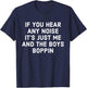 If You Hear Any Noise Its Just Me And The Boys Boppin T-Shirt - T-Shirt | Navy