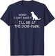 Dog At Park Meme Sorry I Can't Make It I'll Be With My Dog Men Women Kids T-Shirt - T-Shirt | Navy