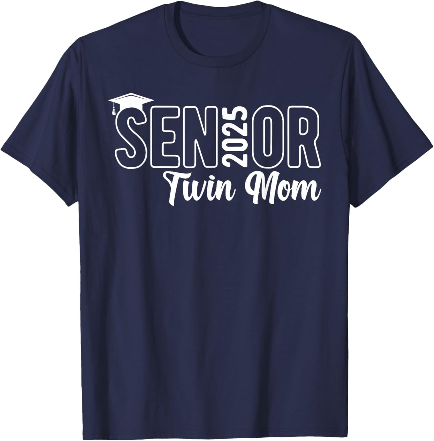 Proud Senior Twin Mom 2025 Senior 2025 Class Of 2025 T-Shirt - T-Shirt | Navy
