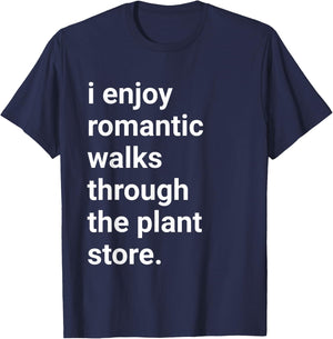 Funny Plant Shirt Romantic Walks Gardening Plants Lover Gift T-Shirt - T-Shirt | Navy
