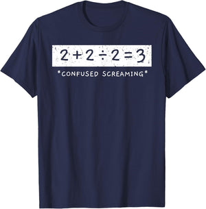 2+2÷2=3 Confused Screaming Math Addition Division Math T-Shirt - T-Shirt | Navy