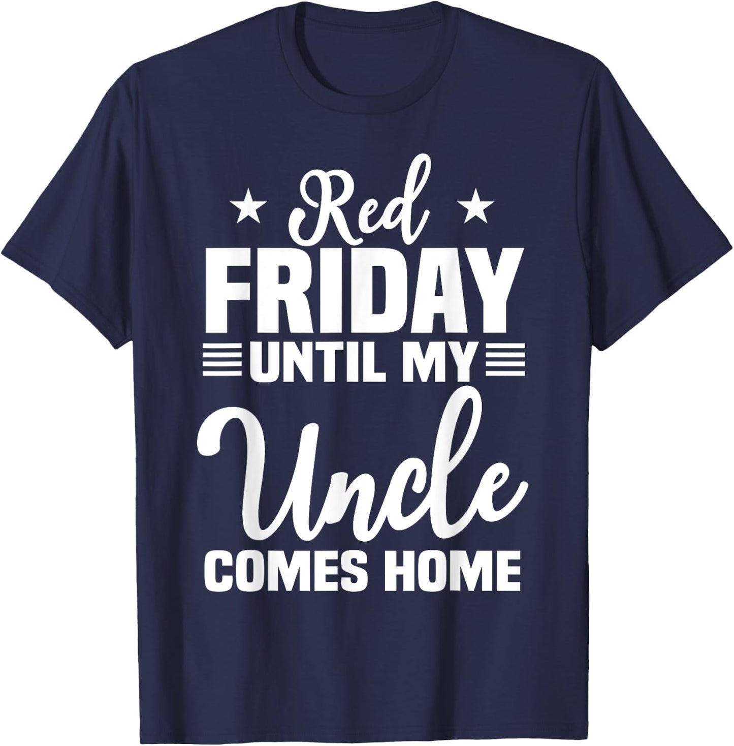 Red Friday Until My Uncle Comes Home Military Deployed T-Shirt - T-Shirt | Navy
