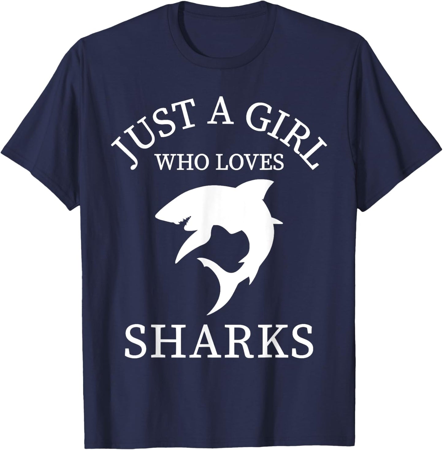 Shark Animal Lover Just A Girl Who Loves Sharks T-Shirt - T-Shirt | Navy