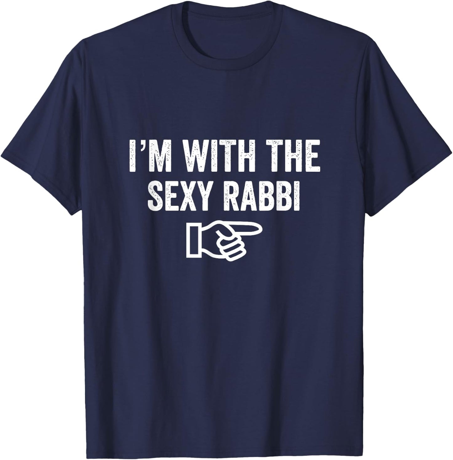 I'm With The Sexy Rabbi Happy Purim Costume Queen Esther T-Shirt - T-Shirt | Navy