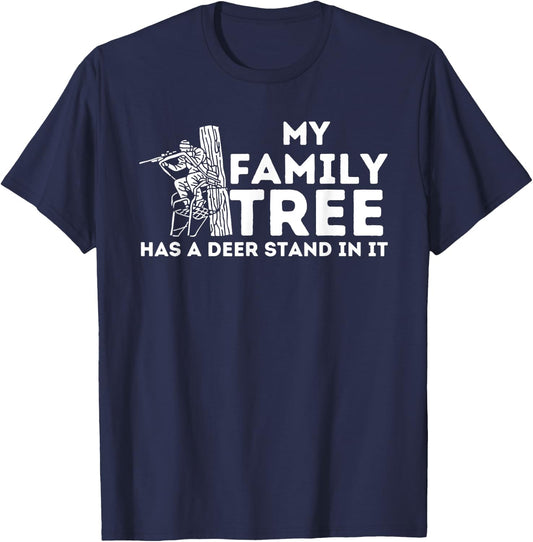 My Family Tree Has A Deer Stand In It - Buck Hunting Hunter T-Shirt - T-Shirt | Navy