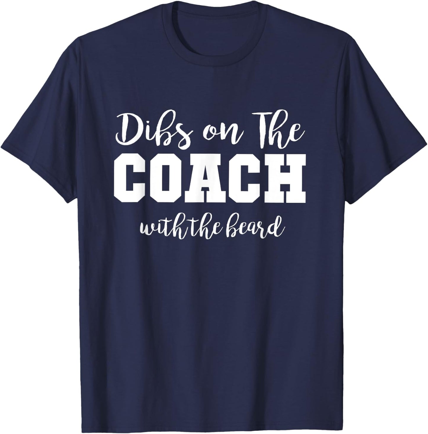 Football Wives Life Dibs On The Coach With The Beard T-Shirt - T-Shirt | Navy