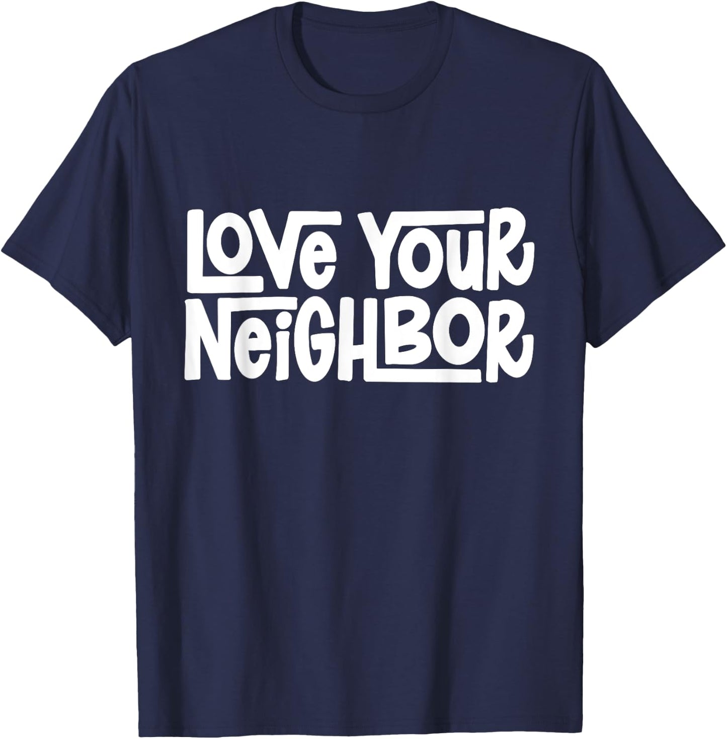 Love Your Neighbor T-Shirt - T-Shirt | Navy