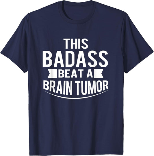 This Badass Beat A Brain Tumor Survivor Gift T-Shirt - T-Shirt | Navy