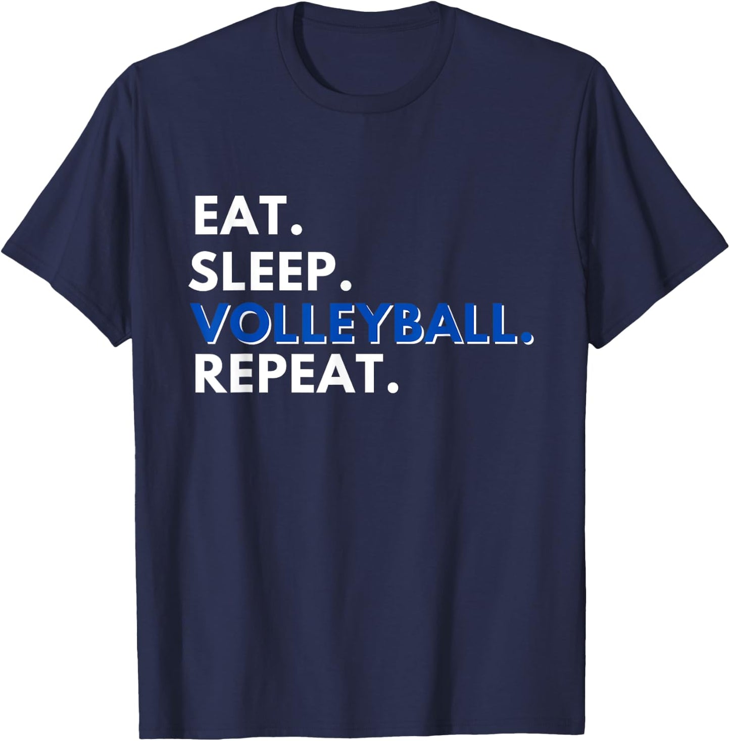 Eat Sleep Volleyball Repeat - Funny Volleyball Lover Gift T-Shirt - T-Shirt | Navy