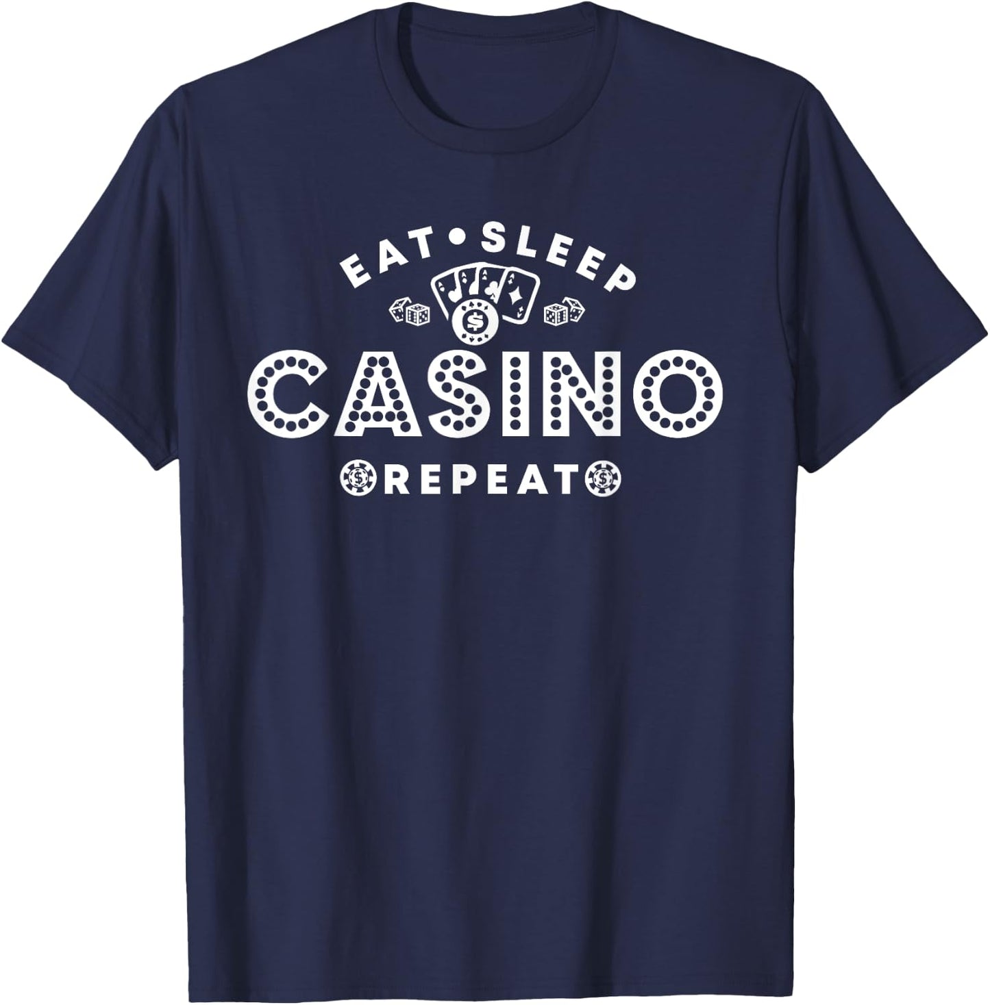 Food Sleep Casino Repeat | Funny Casino Lucky Sp T-Shirt - T-Shirt | Navy
