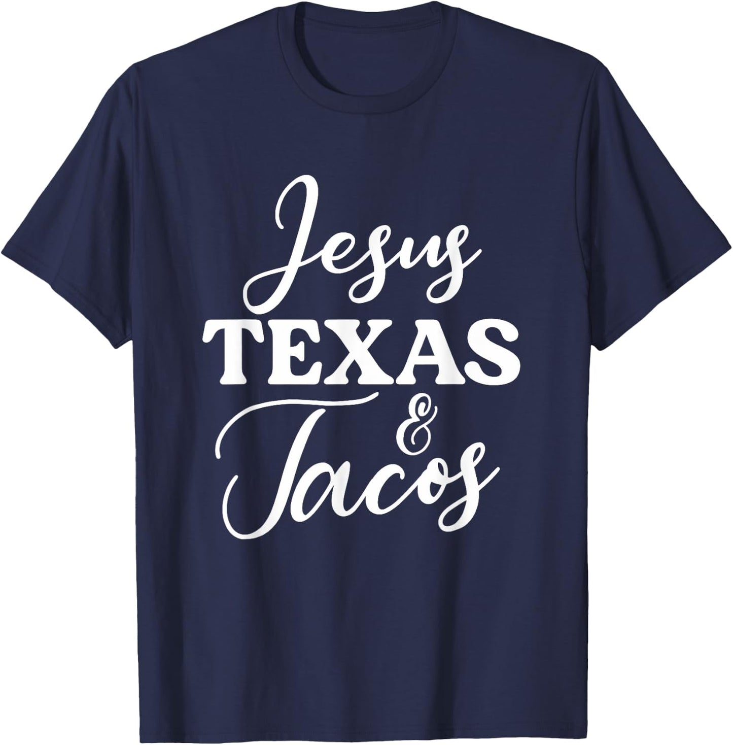Jesus Texas And Tacos | Funny Food Cinco Mayo Christian T-Shirt - T-Shirt | Navy