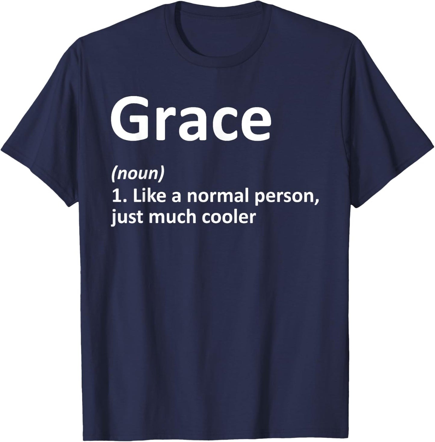 GRACE Definition Personalized Name Funny Birthday Gift T-Shirt - T-Shirt | Navy