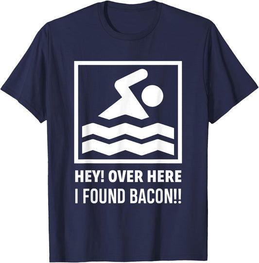 Hey Over Here I Found Bacon Funny Swimming Swimmer T-Shirt - T-Shirt | Navy