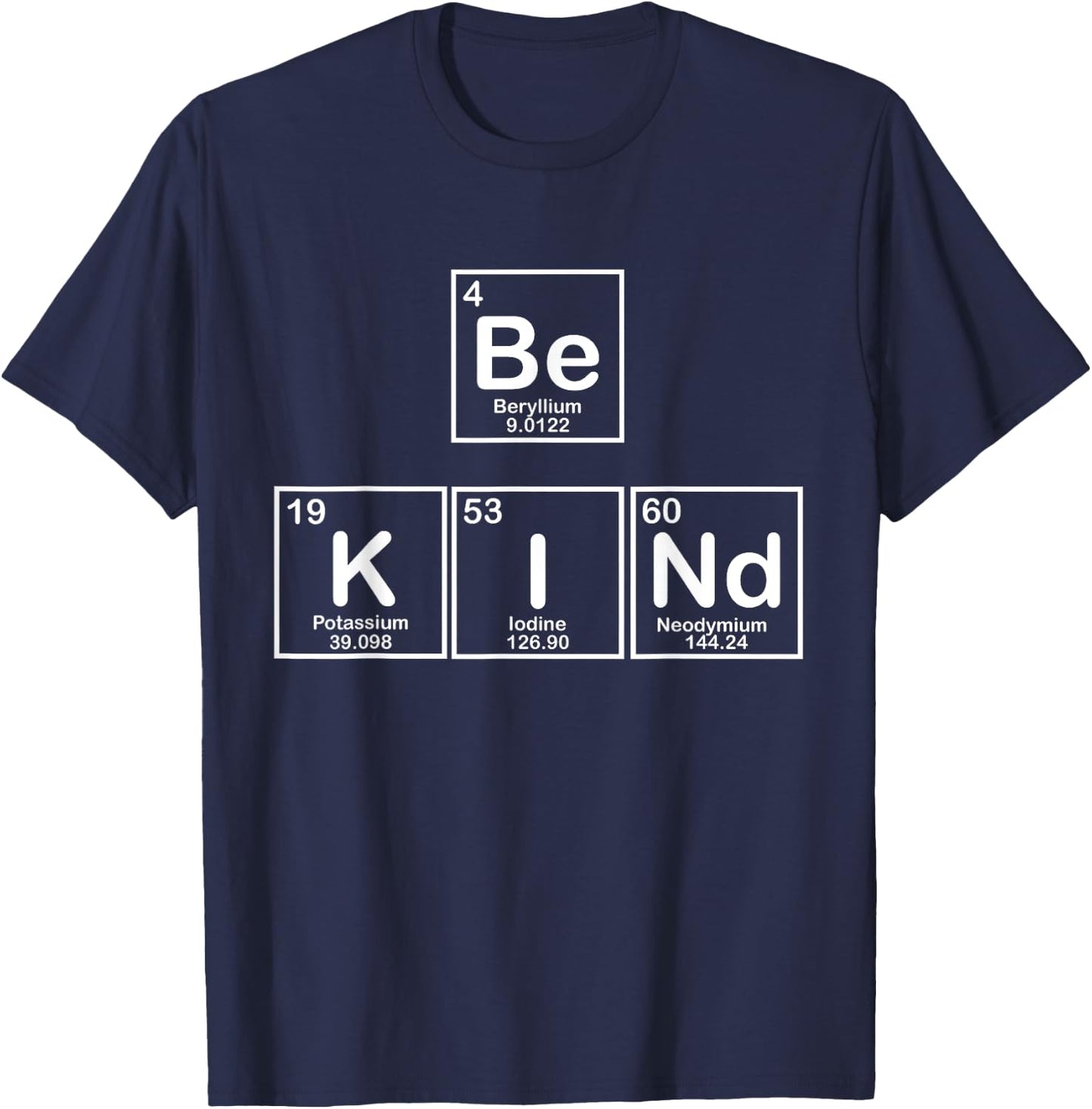 Be Kind Periodic Table of Essential Human Elements T-Shirt - T-Shirt | Navy