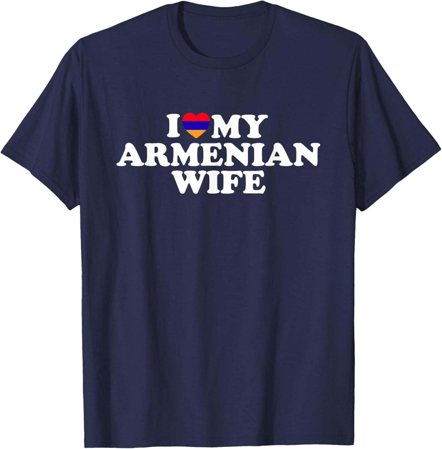 I Love My Armenian Wife T-Shirt - T-Shirt | Navy