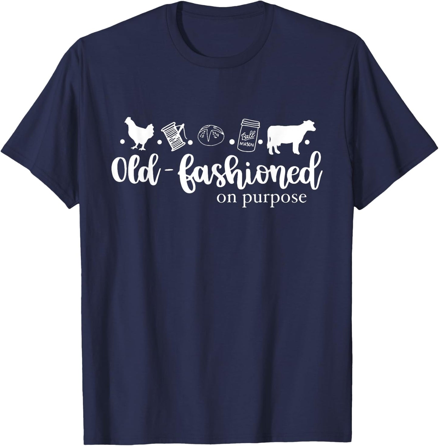 Old Fashioned On Purpose, Homeschool Mom Simple Living T-Shirt - T-Shirt | Navy