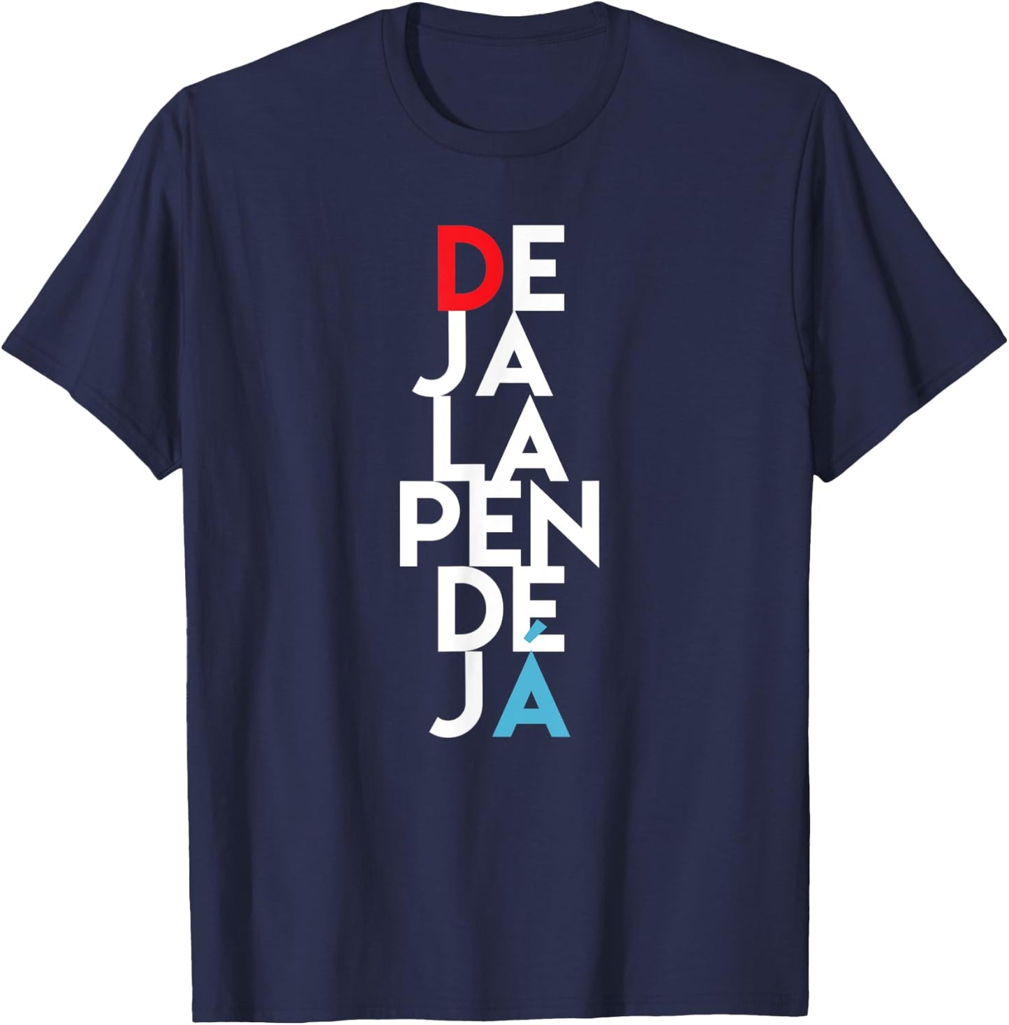 Puerto Rico Urban Sayings Deja La Pendeja Spanish Funny T-Shirt - T-Shirt | Navy