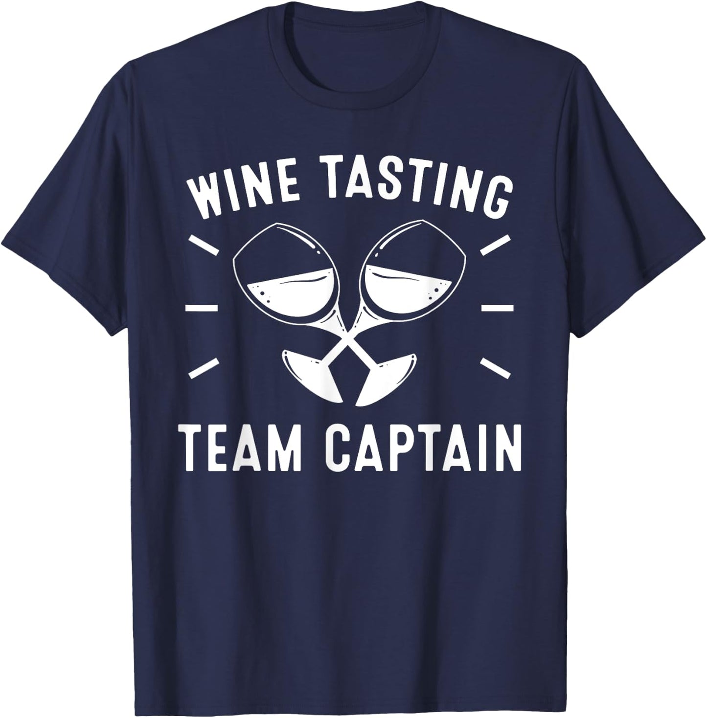 Funny Wine Tasting Team Captain Gift Men Women Cool Drinker T-Shirt - T-Shirt | Navy