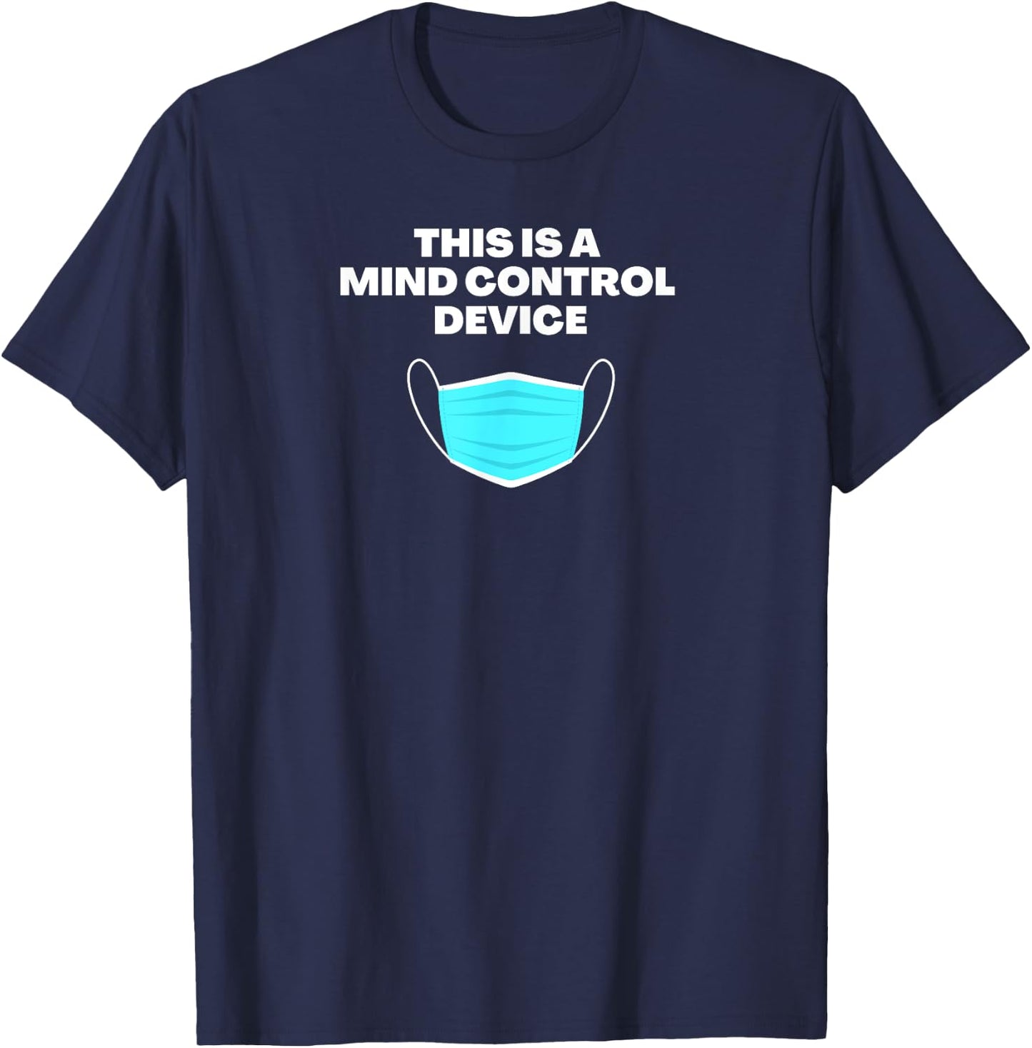 Mind Control Anti Mask - Pro Trump and Freedom - Protest T-Shirt - T-Shirt | Navy