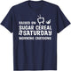 Vintage Sugar Cereal AND Saturday Morning Cartoons T-Shirt - T-Shirt | Navy