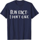 Fun fact I don't care T-Shirt - T-Shirt | Navy