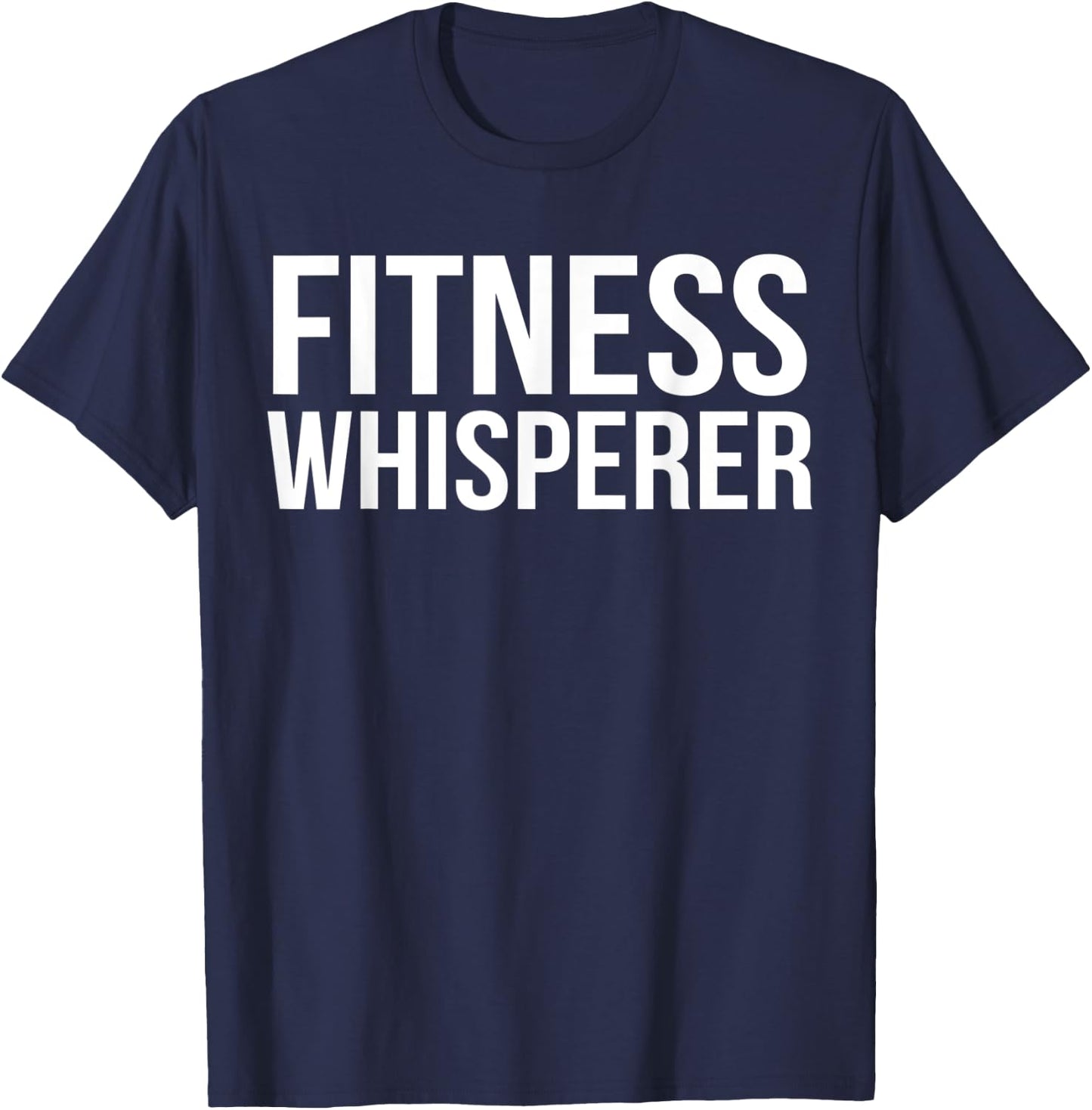Fitness Whisperer Funny Personal Trainer PT Gym Coach Gift T-Shirt - T-Shirt | Navy