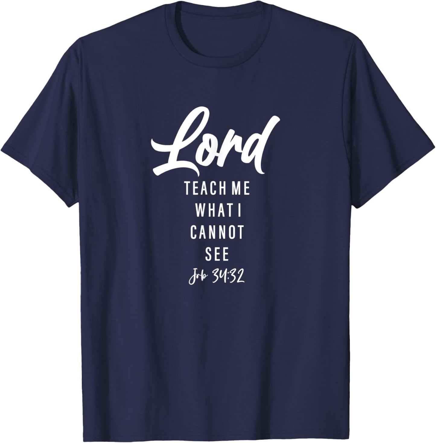Job 34:32, Bible Verse - Gift & Men, Christian T-Shirt - T-Shirt | Navy