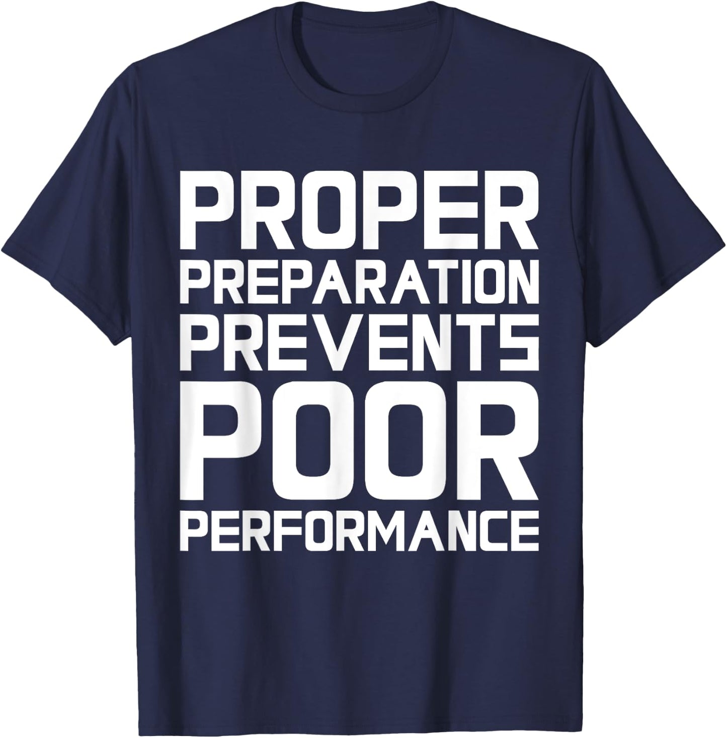 Proper Preparation Prevents Poor Performance - Athlete Gym T-Shirt - T-Shirt | Navy