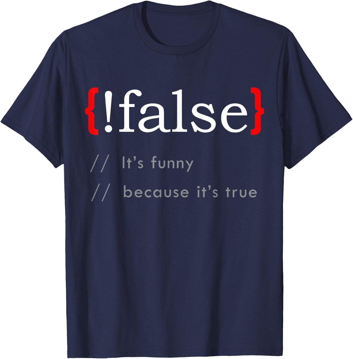 False Funny Because True Programming Learn Python C# Java T-Shirt - T-Shirt | Navy