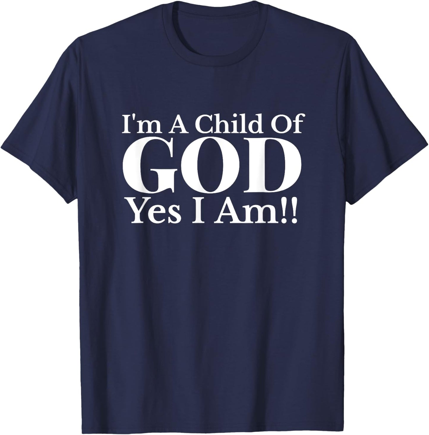 I'm A Child of God Yes I Am Christian Faith T-Shirt - T-Shirt | Navy