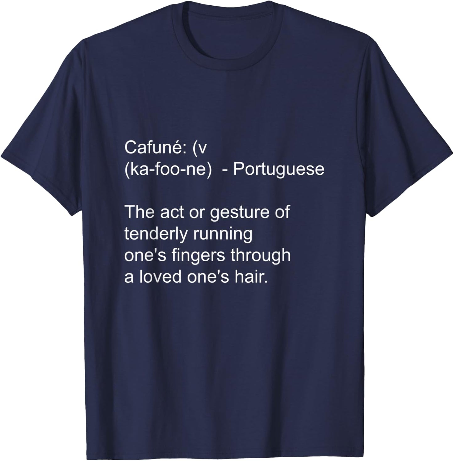 Cafune an act of love Men Women Kids T-Shirt - T-Shirt | Navy