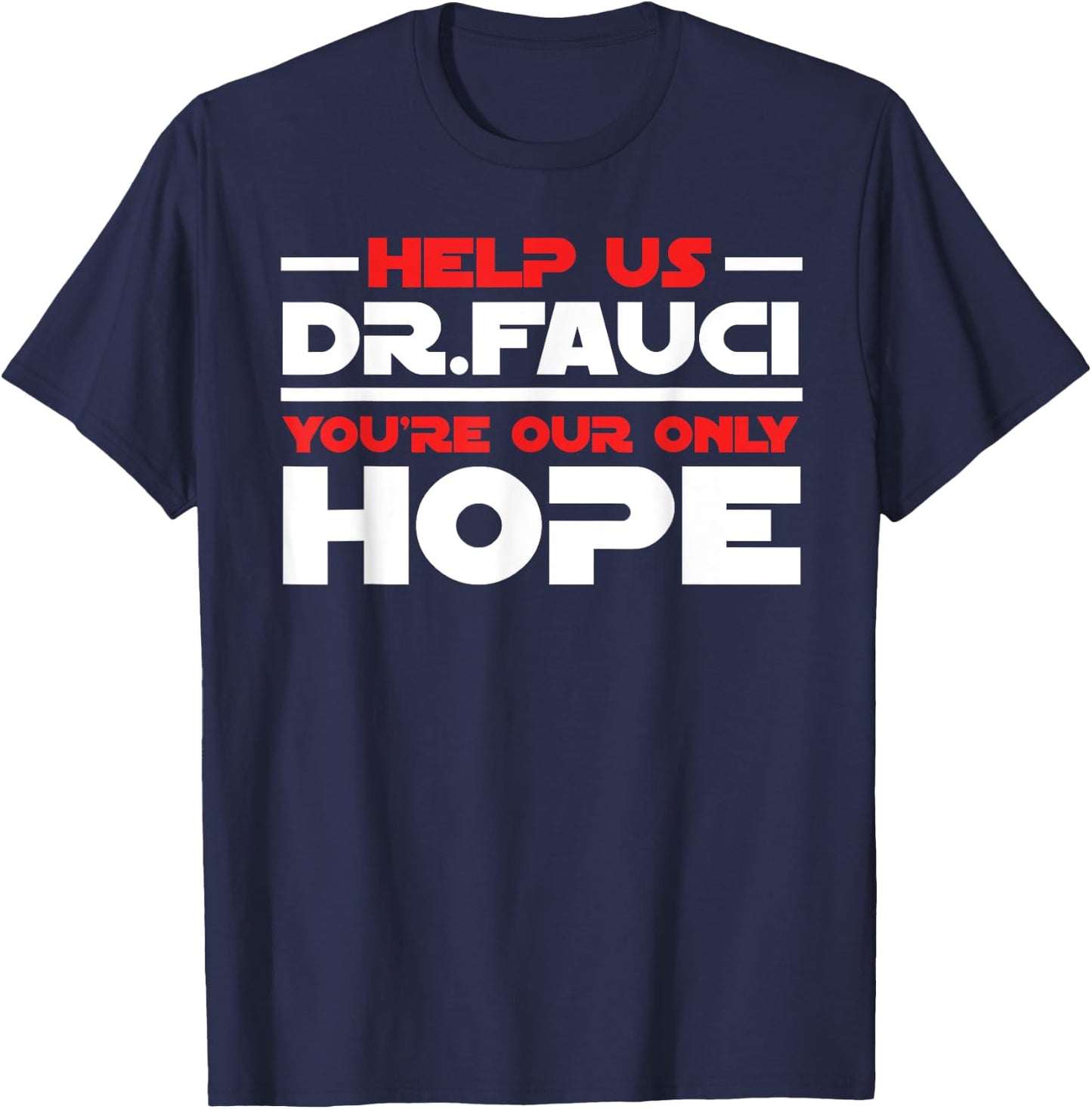 Help Us Doctor Fauci - Funny Gifts for Fauci Lovers Dr T-Shirt - T-Shirt | Navy