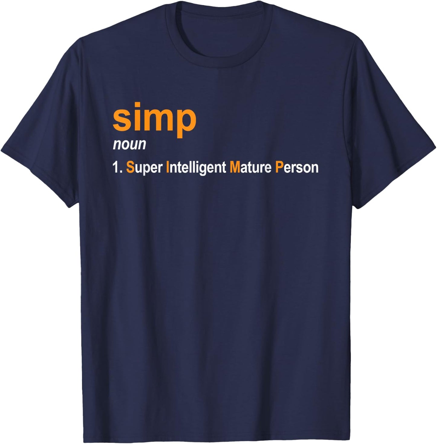 Simp Definition - Super Intelligent Mature Person Joke T-Shirt - T-Shirt | Navy