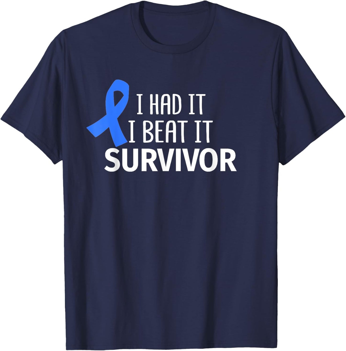 Colon Cancer I Had It I Beat It Survivor Dark Blue Ribbon T-Shirt - T-Shirt | Navy