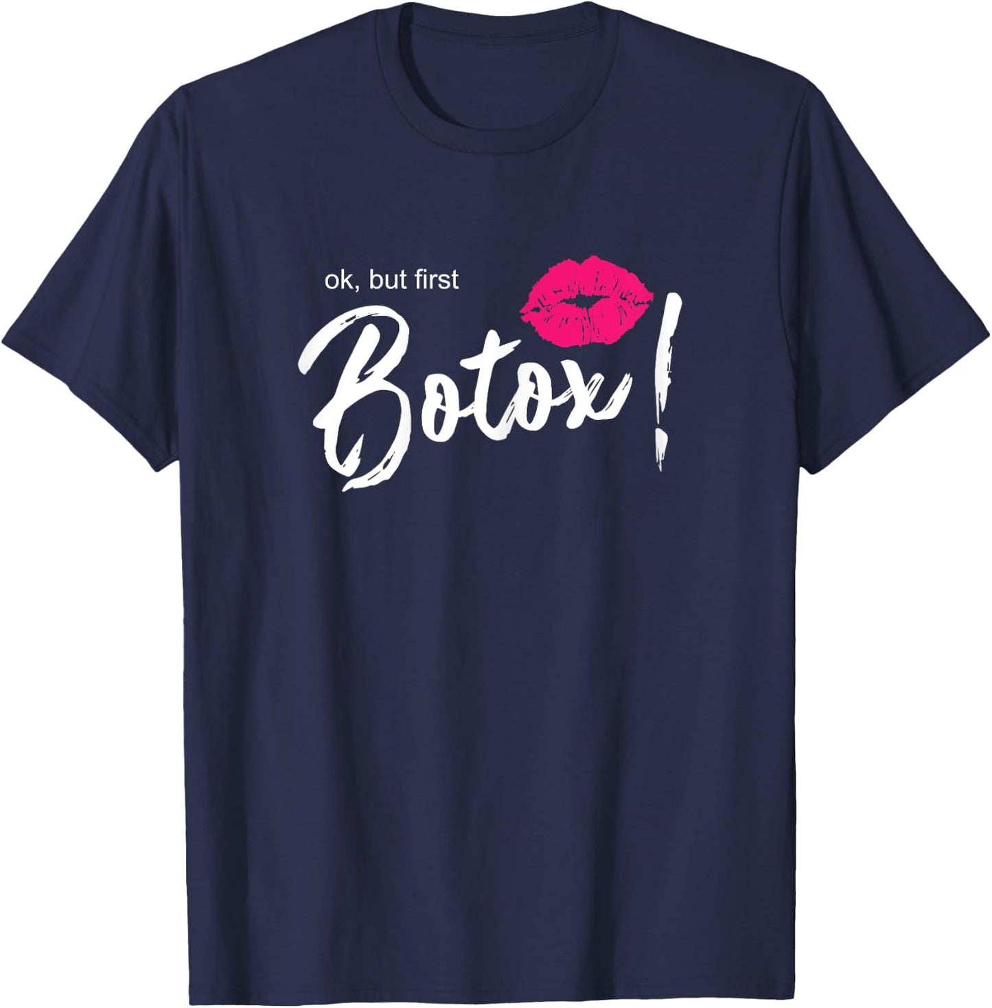 Funny Botox Sayings Design Shop Co. But First Botox - Women's Black Letter Print - XS T-Shirt - T-Shirt | Navy