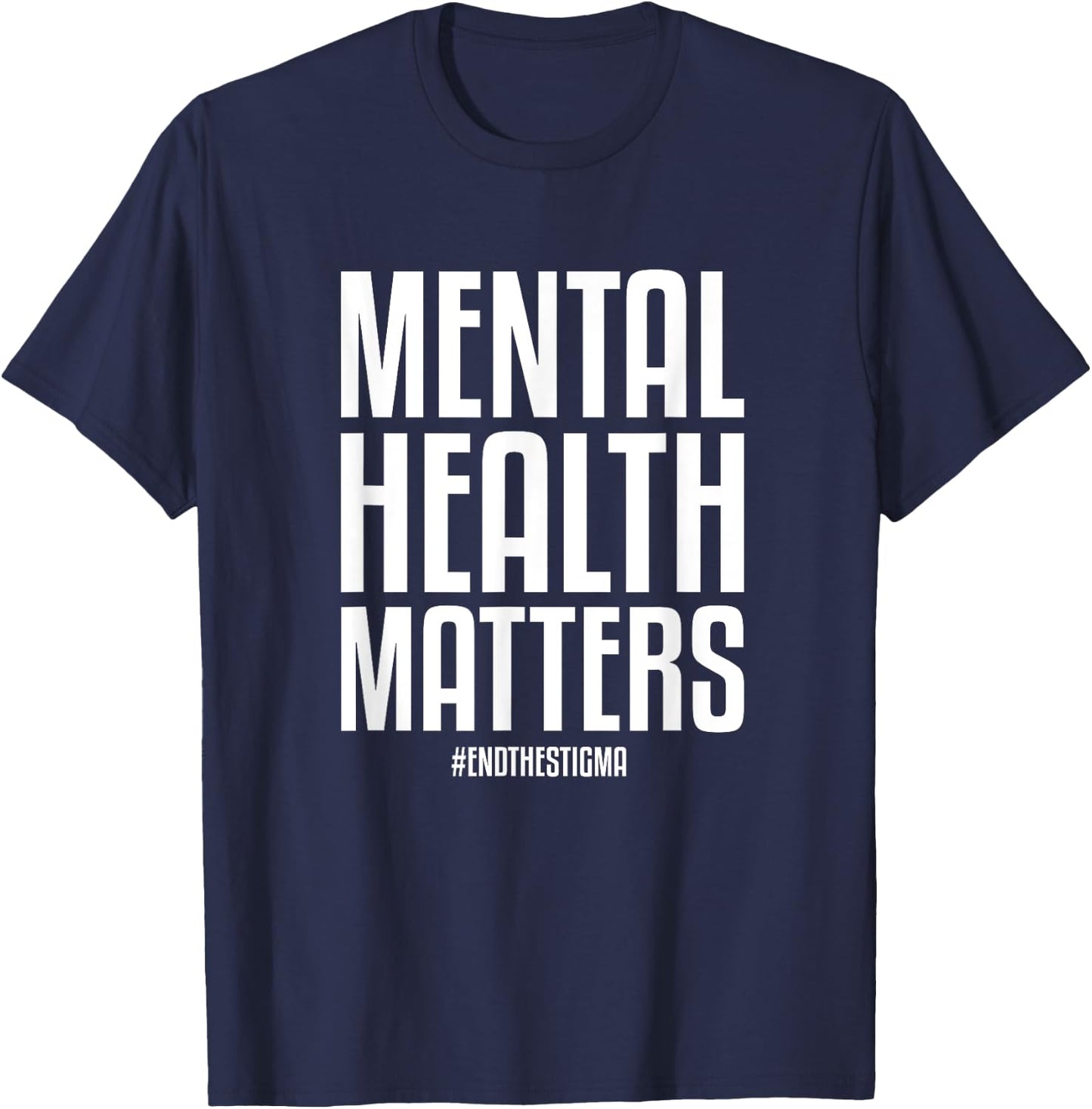 Mental Health Matters End The Stigma Mental Health Awareness T-Shirt - T-Shirt | Navy