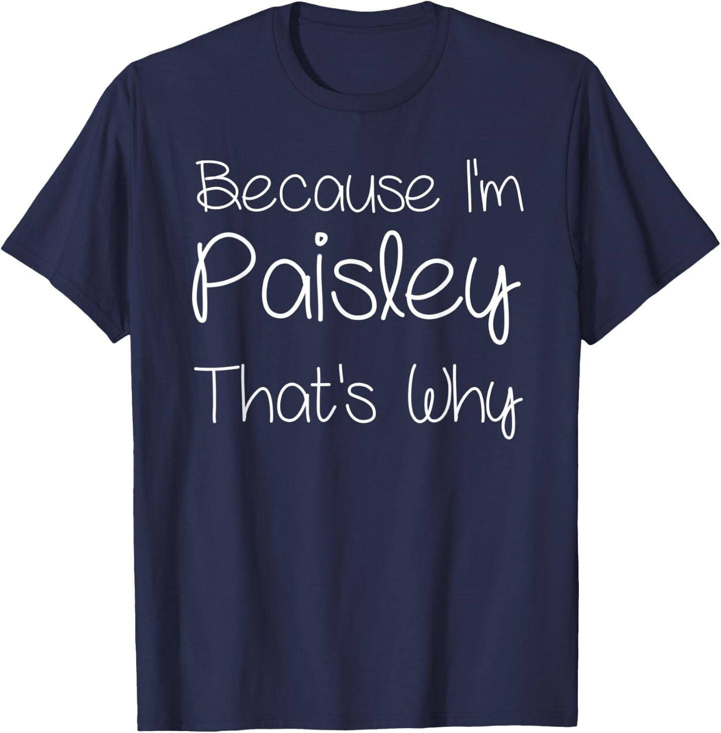 PAISLEY Funny Personalized Birthday Women Name Gift T-Shirt - T-Shirt | Navy